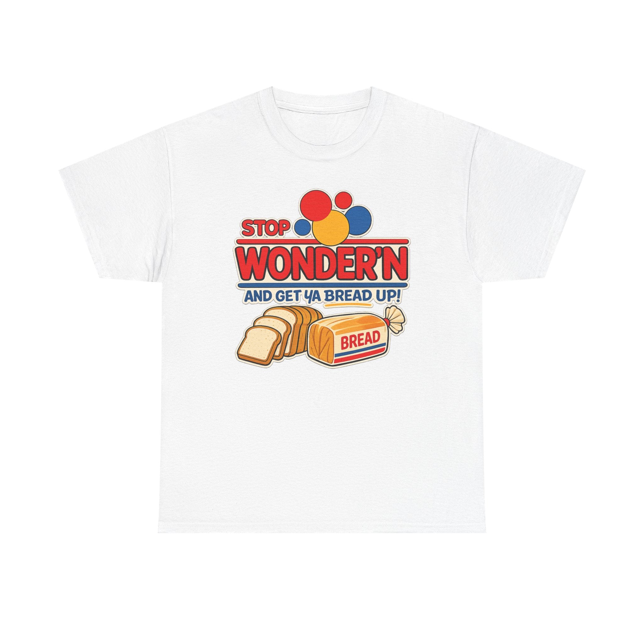 Stop Wonder’n & Get Ya Bread Up 💸 | Funny Hustle Motivation Unisex T-Shirt